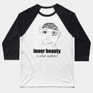 beauty is from the inside Baseball T-Shirt